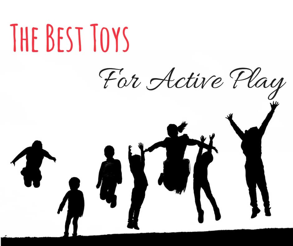 The best toys for active play - get kids moving every day.