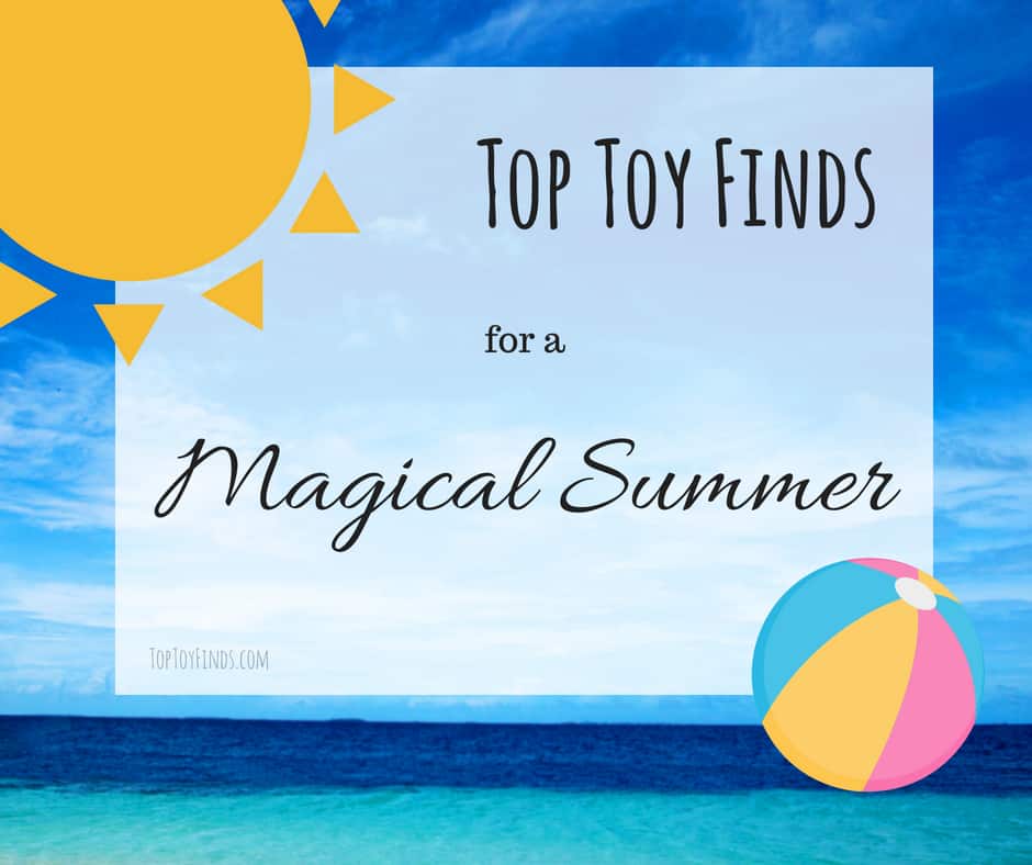 Top toy picks for a magical summer - keep kids busy, learning, and active with these fun summer toys whether you're home for the summer or on the road.